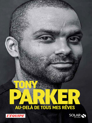 cover image of Tony Parker, Au-delà de tous mes rêves